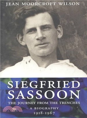Siegfried Sassoon ─ The Journey from the Trenches, a Biography, 1918-1967