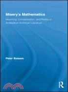 Misery's Mathematics: Mourning, Compensation, and Reality in Antebellum American Literature