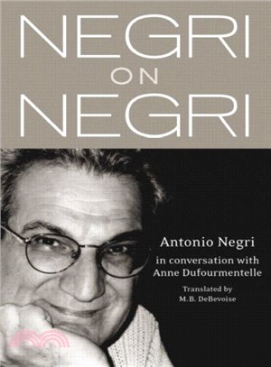 Negri on Negri ― In Conversation With Anne Dufourmentelle