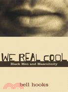 We Real Cool ─ Black Men and Masculinity