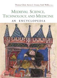 Medieval Science, Technology And Medicine ─ An Encyclopedia