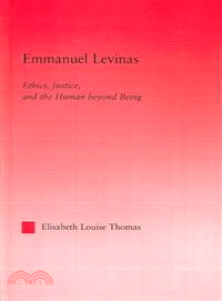 Emmanuel Levinas ― Ethics, Justice, and the Human Beyond Being