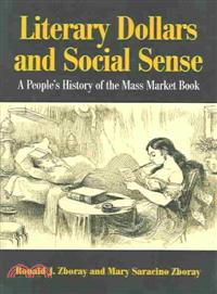 Literary Dollars And Social Sense ─ A People's History Of The Mass Market Book