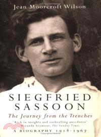 Siegfried Sassoon ─ The Journey from the Trenches, a Biography 1918-1967