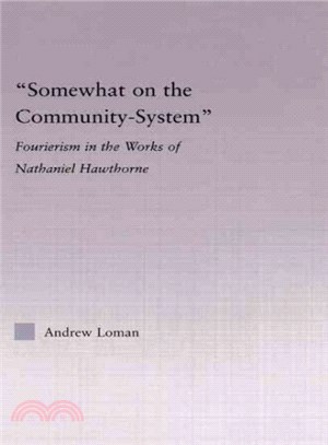 "Somewhat On The Community-System" ― Fourierism in the Works of Nathaniel Hawthorne