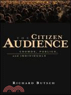 The Citizen Audience: Crowds, Publics, and Individuals