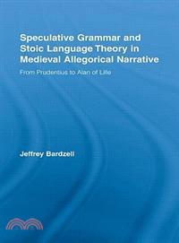 Speculative Grammar and Stoic Language Theory in Medieval Allegorical Narrative