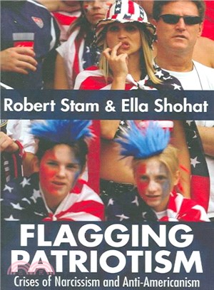 Flagging Patriotism ─ Crises of Narcissism and Anti-Americanism