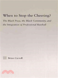 When to Stop the Cheering? ― The Black Press, the Black Community, and the Integration Professional Baseball