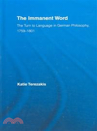 The Immanent Word ― The Turn to Language in German Philosophy, 1759-1801