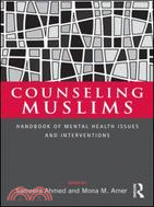 Counseling Muslims ─ Handbook of Mental Health Issues and Interventions