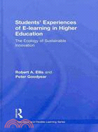 Students' Experiences of E-Learning in Higher Education: The Ecology of Sustainable Innovation