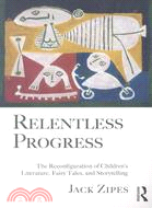 Relentless Progress ─ The Reconfiguration of Children's Literature, Fairy Tales, and Storytelling