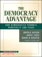 The Democracy Advantage: How Democracies Promote Prosperity and Peace