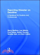 Reporting Disaster on Deadline―A Handbook for Students and Professionals