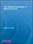 The Political Philosophy of Michel Foucault