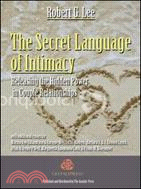 The Secret Language of Intimacy ─ Releasing the Hidden Power in Couple Relationships