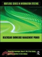 Healthcare Knowledge Management Primer