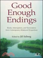 Good Enough Endings ─ Breaks, Interruptions, and Terminations from Contemporary Relational Perspectives