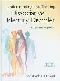 Understanding and Treating Dissociative Identity Disorder: A Relational Approach