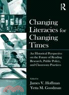 Changing Literacies for Changing Times ─ An Historical Perspective on the Future of Reading Research, Public Policy, and Classroom Practices