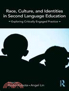 Race, Culture, and Identities in Second Language Education ─ Exploring Critically Engaged Practice
