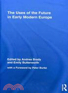 The Uses of the Future in Early Modern Europe