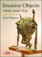 Invasive Objects ─ Minds Under Siege