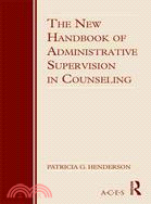 The New Handbook of Administrative Supervision in Counseling