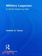 Military Legacies: A World Made by War