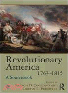 Revolutionary America, 1763-1815: A Sourcebook