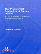 The Presidential Campaign of Barack Obama: A Critical Analysis of a Racially Transcendent Strategy