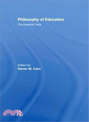 Philosophy of Education: The Essential Texts