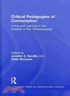 Critical Pedagogies of Consumption: Living and Learning in the Shadow of the "Shopocalypse"