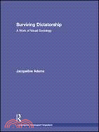 Surviving Dictatorship ─ A Work of Visual Sociology