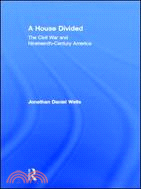 A House Divided ─ The Civil War and Nineteenth-Century America