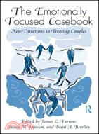 The Emotionally Focused Casebook ─ New Directions in Treating Couples