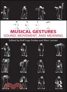 Musical Gestures ─ Sound, Movement, and Meaning