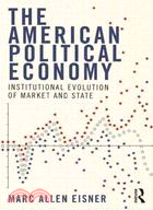 The American Political Economy:Institutional Evolution of Market and State