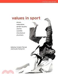 Values in sport :elitism, nationalism, gender equality, and the scientific manufacture of winners /