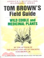 Tom Brown's Guide to Wild Edible and Medicinal Plants