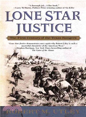Lone Star Justice ─ The First Century of the Texas Rangers