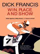 Win, Place, or Show ─ Odds Against / WhipHand / Come To Grief