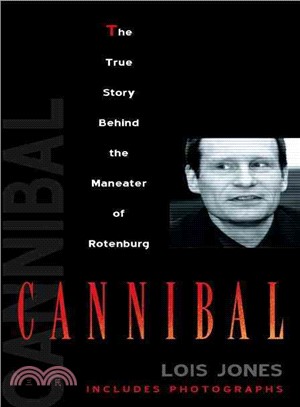 Cannibal ─ The True Story Behind the Maneater of Rotenburg