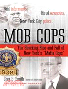 Mob Cops: The Shocking Rise and Fall of New York's Mafia Cops""