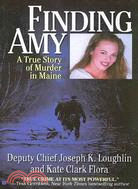 Finding Amy ─ A True Story of Murder in Maine