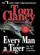 Every Man a Tiger ─ The Gulf War Air Campaign