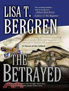 The Betrayed ─ A Novel of the Gifted