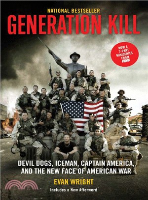 Generation Kill ─ Devil Dogs, Iceman, Captain America and the New Face of American War