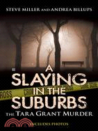 A Slaying in the Suburbs ─ The Tara Grant Murder